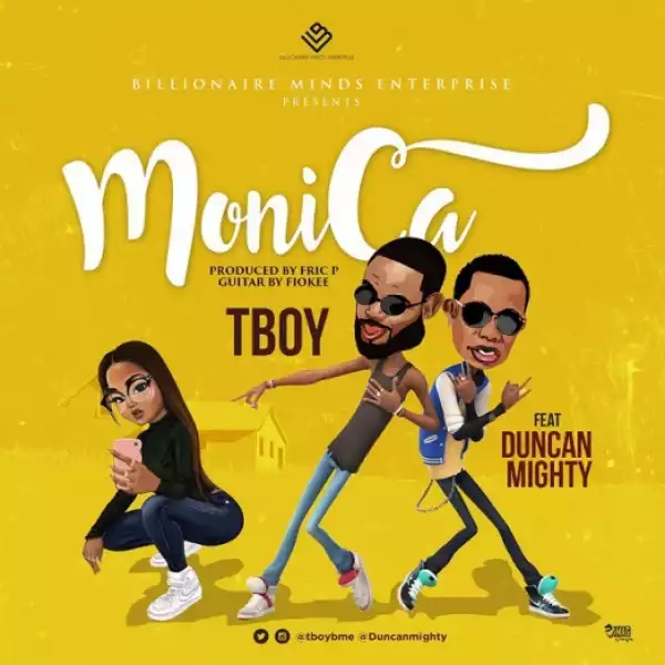 Tboy - Monica  ft Duncan Mighty